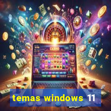 temas windows 11